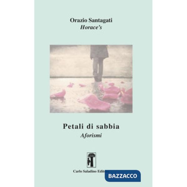 Petali di sabbia. Aforismi