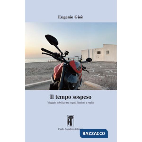 Il tempo sospeso. Viaggio in bilico tra sogni, finzioni e realtà