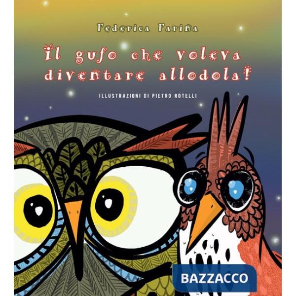 Gufo che voleva diventare allodola! (Il)
