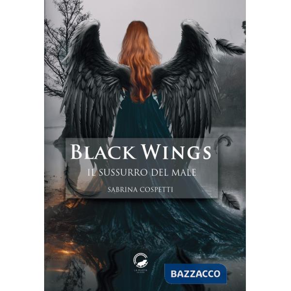 Sussurro del male. Black Wings (Il)