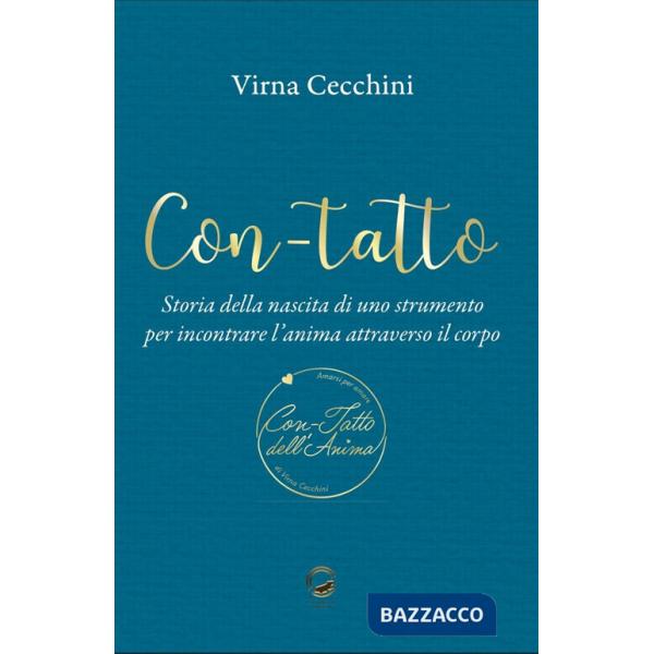 Con-tatto. Storia della nascita di uno strumento per incontrare l'anima attraverso il corpo