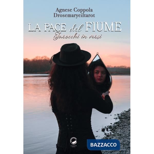Pace del fiume. Tarocchi in versi (La)