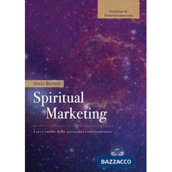 Spiritual marketing. Luci e ombre della spiritualità contemporanea