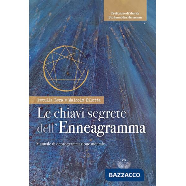 Le chiavi segrete dell'Enneagramma. Manuale di deprogrammazione mentale