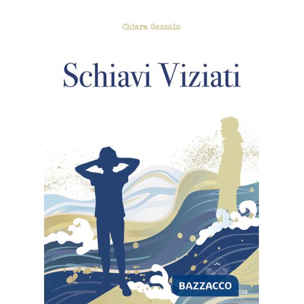 Schiavi viziati
