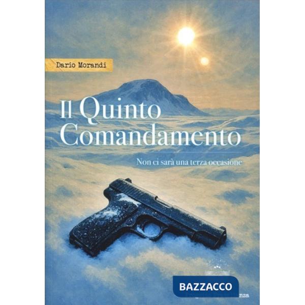 Il quinto comandamento. Non ci sarà una terza occasione