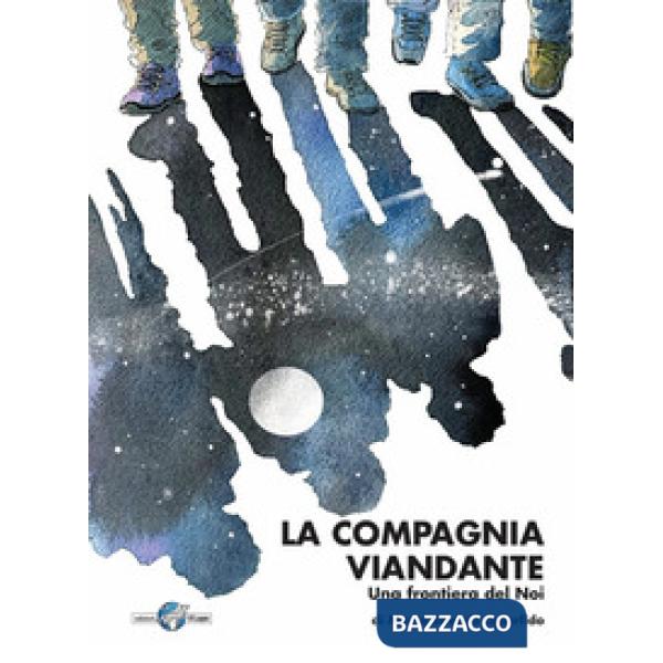 La compagnia viandante. Una frontiera del Noi