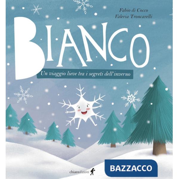 Bianco. Un viaggio lieve tra i segreti dell'inverno. Ediz. illustrata