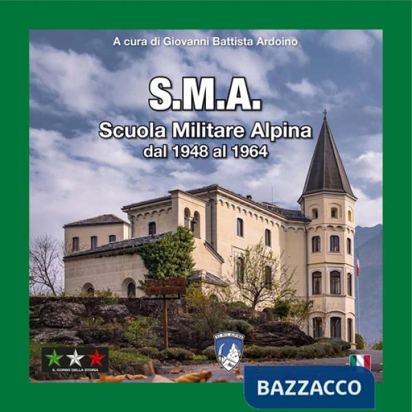S.M.A. Scuola Militare Alpina dal 1948 al 1964