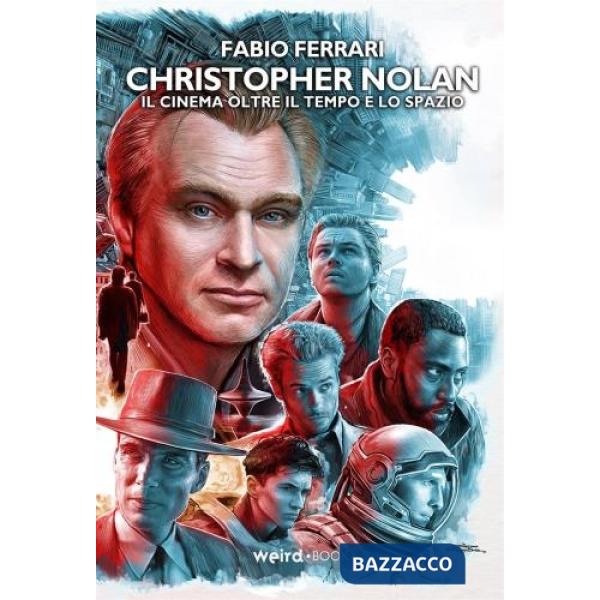 Christopher Nolan. Il cinema oltre il tempo e lo spazio