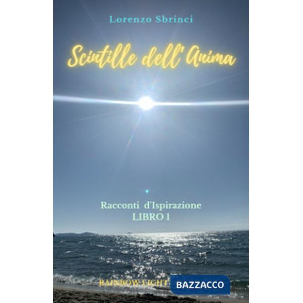 Scintille dell'anima. Racconti d'ispirazione