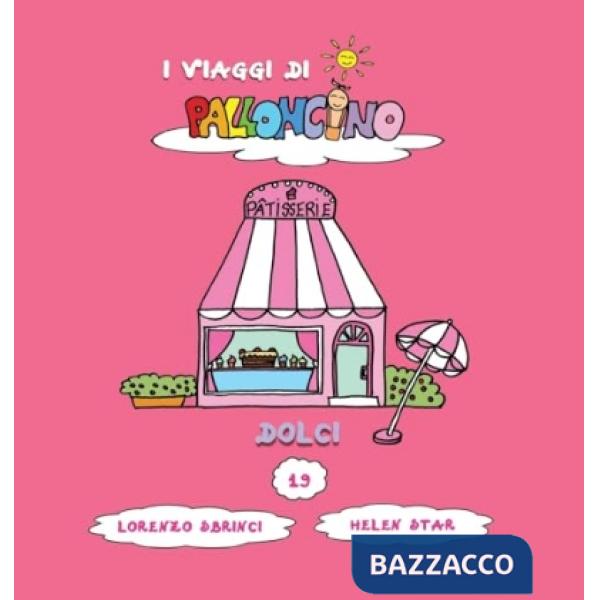Dolci. I viaggi di Palloncino