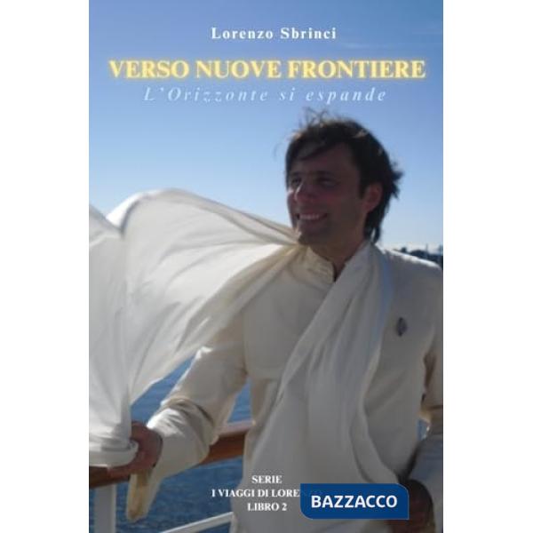 Verso nuove frontiere. I viaggi di Lorenzo