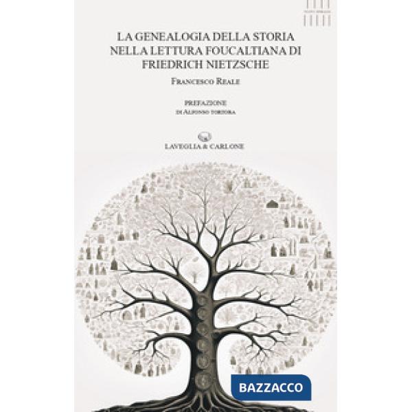Genealogia della storia nella lettura foucaltiana di Friedrich Nietzsche (La)