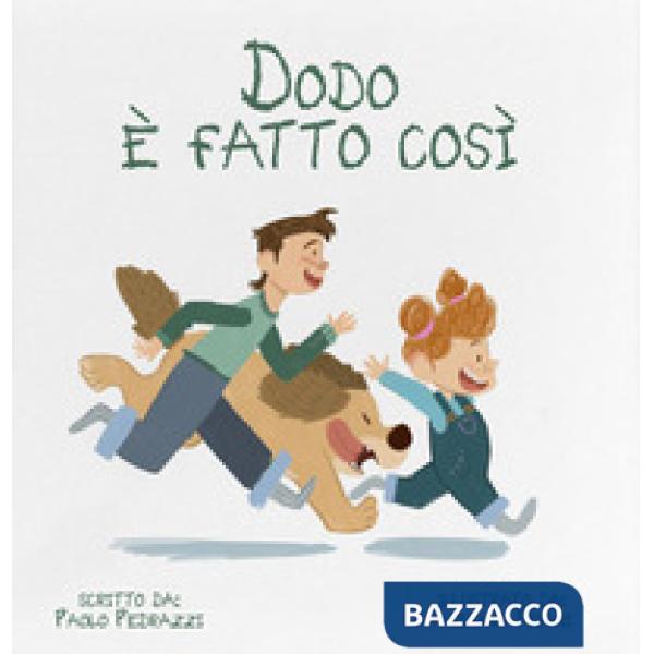Dodo è fatto così. Ediz. a colori