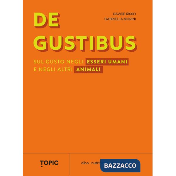 De gustibus. Sul gusto negli esseri umani e negli altri animali