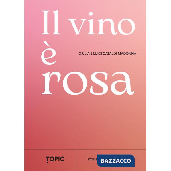 Vino è rosa (Il)