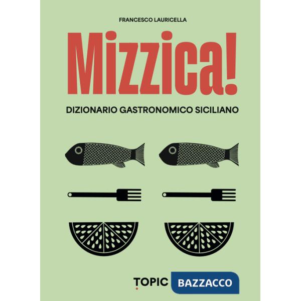 Mizzica! Dizionario gastronomico siciliano