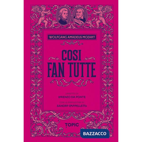 Così fan tutte. Wolfgang Amadeus Mozart
