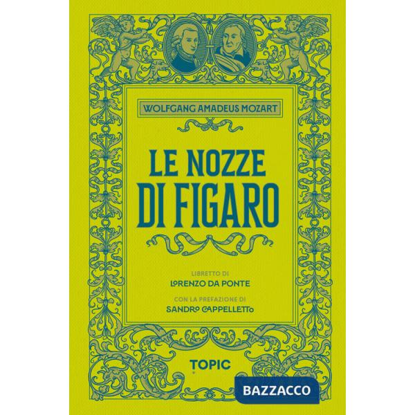 Nozze di Figaro. Wolfgang Amadeus Mozart (Le)