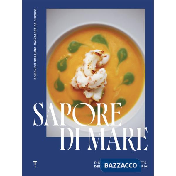 Sapore di mare. Ricordi, tecniche, ricette dello chef di Langosteria