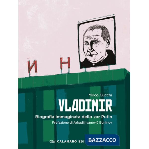Vladimir. Biografia immaginata dello zar Putin