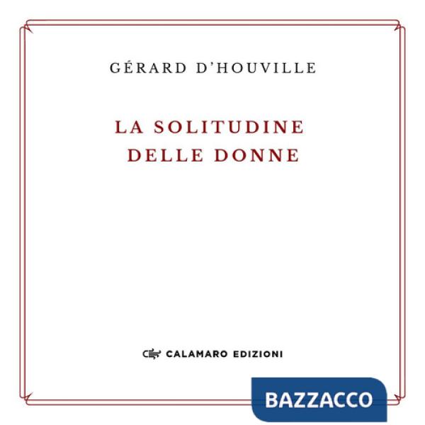 Solitudine delle donne e altre poesie. Ediz. ampliata (La)