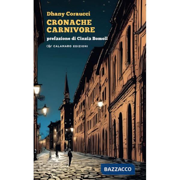 Cronache carnivore. Nuova ediz.