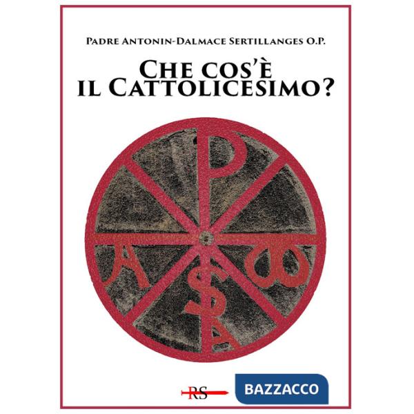 Che cos'è il cattolicesimo? Ediz. speciale