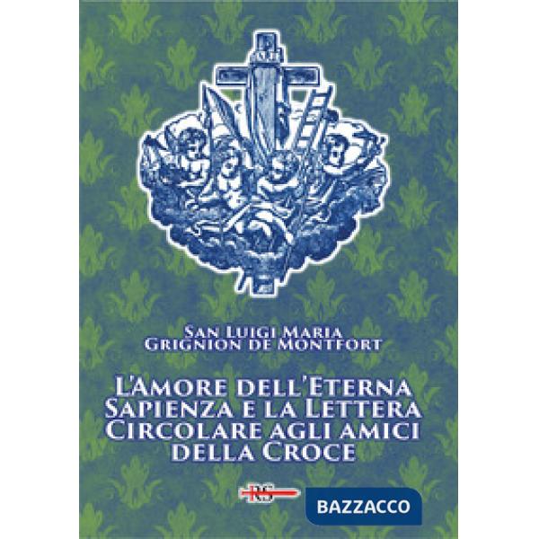 Amore dell'eterna Sapienza e la lettera Circolare agli amici della Croce (L')