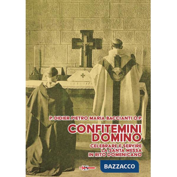 Confitemini Domino. Celebrare e servire la Santa Messa in rito domenicano