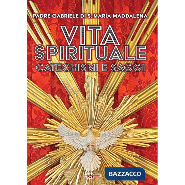 Vita spirituale. Catechismi e saggi