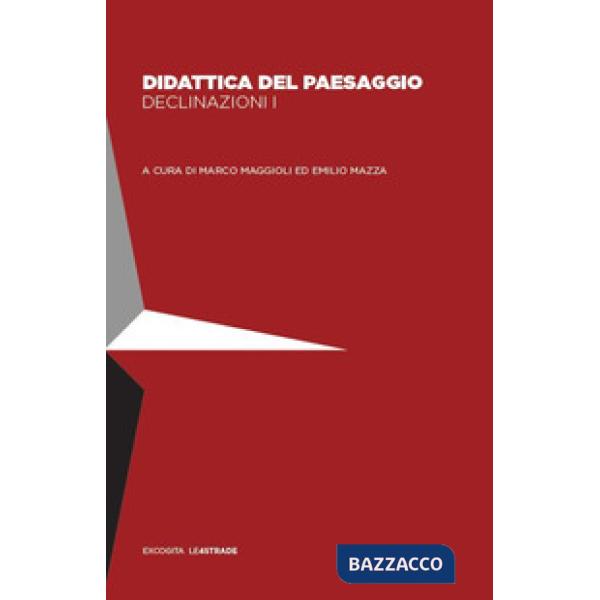 Didattica del paesaggio. Declinazioni I