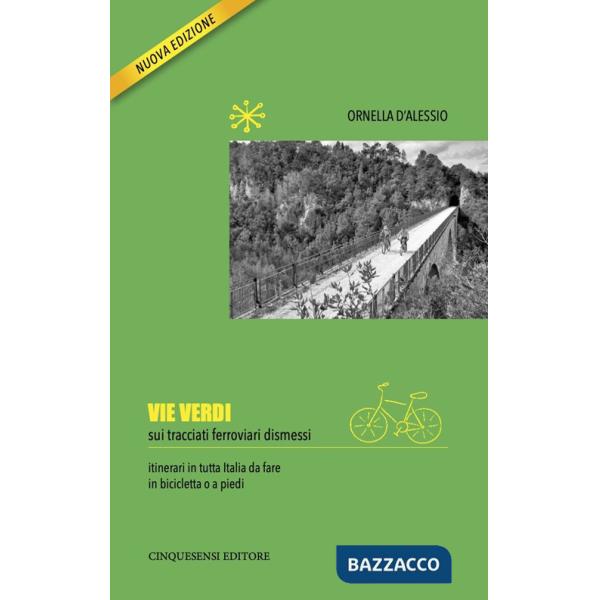 Vie verdi. Sui tracciati ferroviari dismessi
