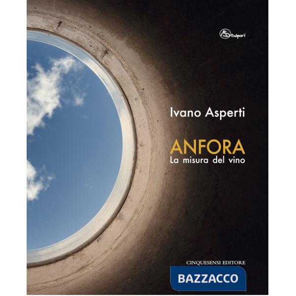 Anfora. La misura del vino. Ediz. illustrata
