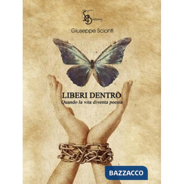 Liberi dentro. Quando la vita diventa poesia
