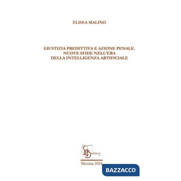 Giustizia predittiva e azione penale. Nuove sfide nell'era della intelligenza artificiale