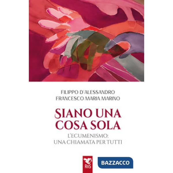 Siano una cosa sola. L'ecumenismo, una chiamata per tutti