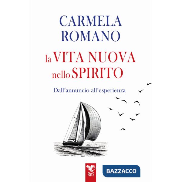 Vita nuova nello Spirito. Dall'esperienza all'annuncio (La)