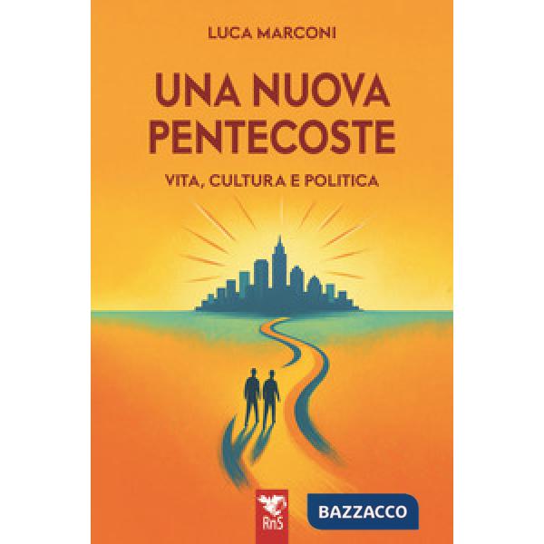 Nuova Pentecoste. Vita, cultura e politica (Una)
