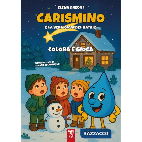 Carismino e la vera gioia del Natale. Divertiamoci leggendo. Ediz. illustrata