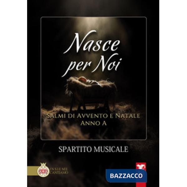 Nasce per noi. Salmi di avvento e Natale. Anno A. Spartito musicale