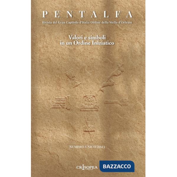 Pentalfa. Rivista del Gran Capitolo d'Italia, Ordine della Stella d'Ordine. Valori e simboli in un ordine iniziatico. 2023