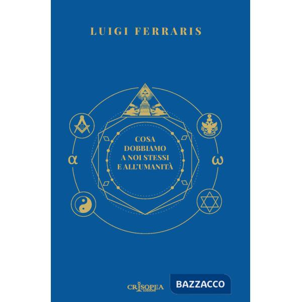 Cosa dobbiamo a noi stessi e all'umanità