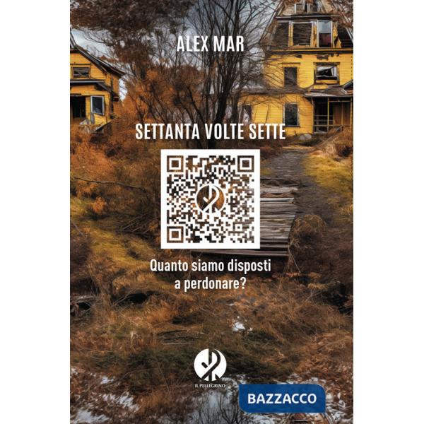 Settanta volte sette. Quanto siamo disposti a perdonare?