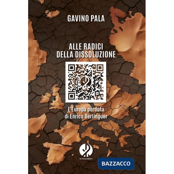 Alle radici della dissoluzione. L'Europa perduta di Enrico Berlinguer