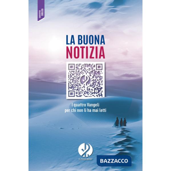 Buona notizia. I quattro Vangeli per chi non li ha mai letti (La)