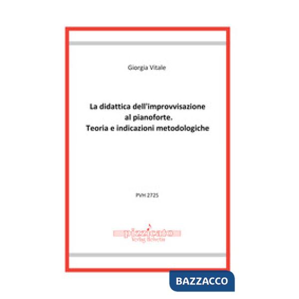 La didattica dell'improvvisazione al pianoforte. Teoria e indicazioni metodologiche