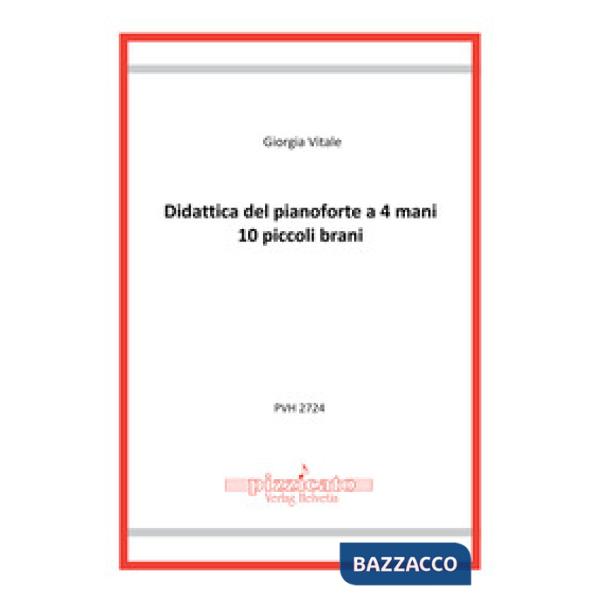 Didattica del pianoforte a 4 mani. 10 piccoli brani