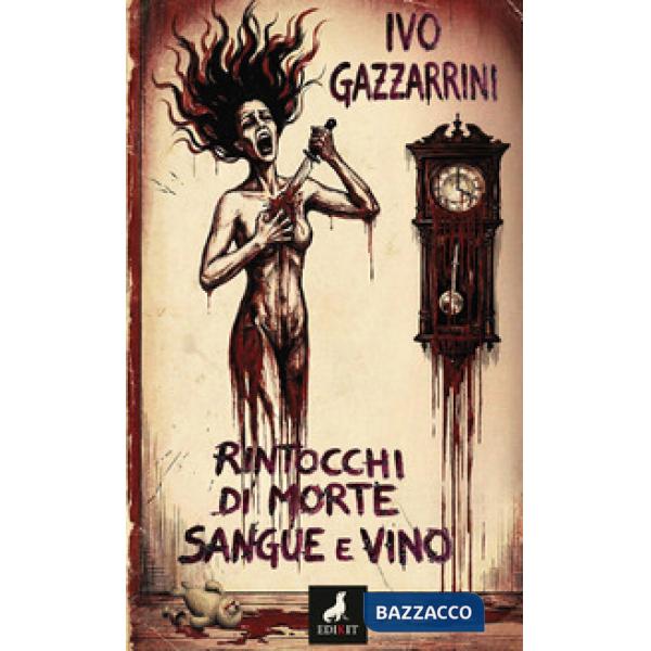 Rintocchi di morte: sangue e vino
